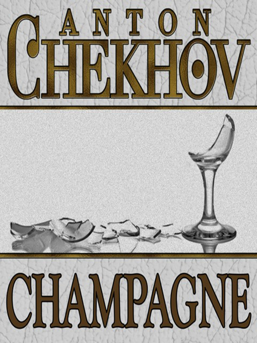 Title details for Champagne by Anton Chekhov - Wait list